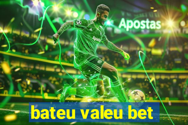 bateu valeu bet